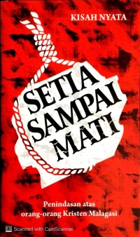 Image of Setia sampai mati: penindasan atas orang-orang kristen Malagasi