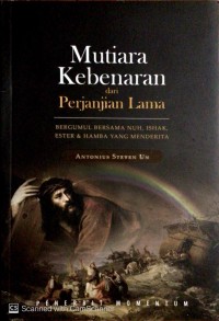 Image of Mutiara kebenaran dari perjanjian lama: bergumul bersama Nuh, Ishak, Ester dan hamba yang menderita