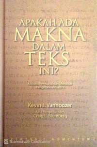 Image of Apakah ada makna dalam teks ini?: Alkitab, pembaca dan moralitas pengetahuan sastra