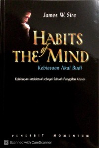 Image of Kebiasaan akal budi: kehidupan intelektual sebagai sebuah panggilan kristen