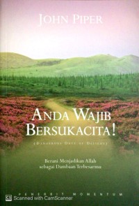 Image of Anda wajib bersukacita: berani menjadikan Allah sebagai dambaan terbesarmu