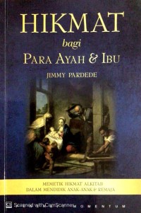 Image of Hikmat bagi para ayah dan ibu: memetik hikmat alkitab dalam mendidik anak-anak dan remaja