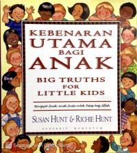 Image of Kebenaran utama bagi anak: mengajar anak-anak anda untuk hidup bagi Allah