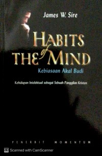 Image of Kebiasaan akal budi: kehidupan intelektual sebagai sebuah panggilan kristen